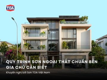 Quy trình sơn ngoại thất chuẩn bền: Làm đúng ngay từ đầu để tránh bong tróc sau 2-3 năm