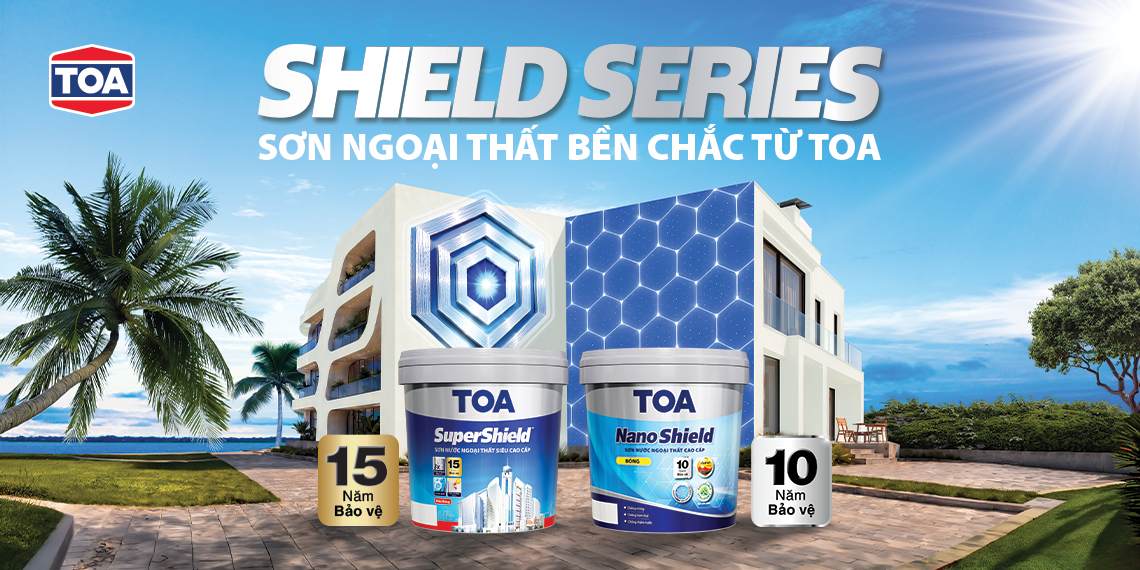 Shield Series - Giải pháp sơn ngoại thất bền chắc từ TOA