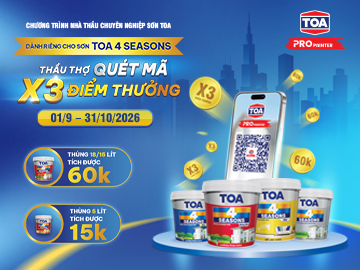 Sơn TOA 4 Seasons khởi động chương trình ưu đãi: Thầu Thợ Quét Mã, X3 Điểm Thưởng
