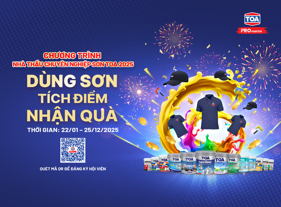 Thể Lệ Chương Trình Nhà Thầu Chuyên Nghiệp Sơn TOA 2025: Dùng Sơn, Tích Điểm, Nhận Quà